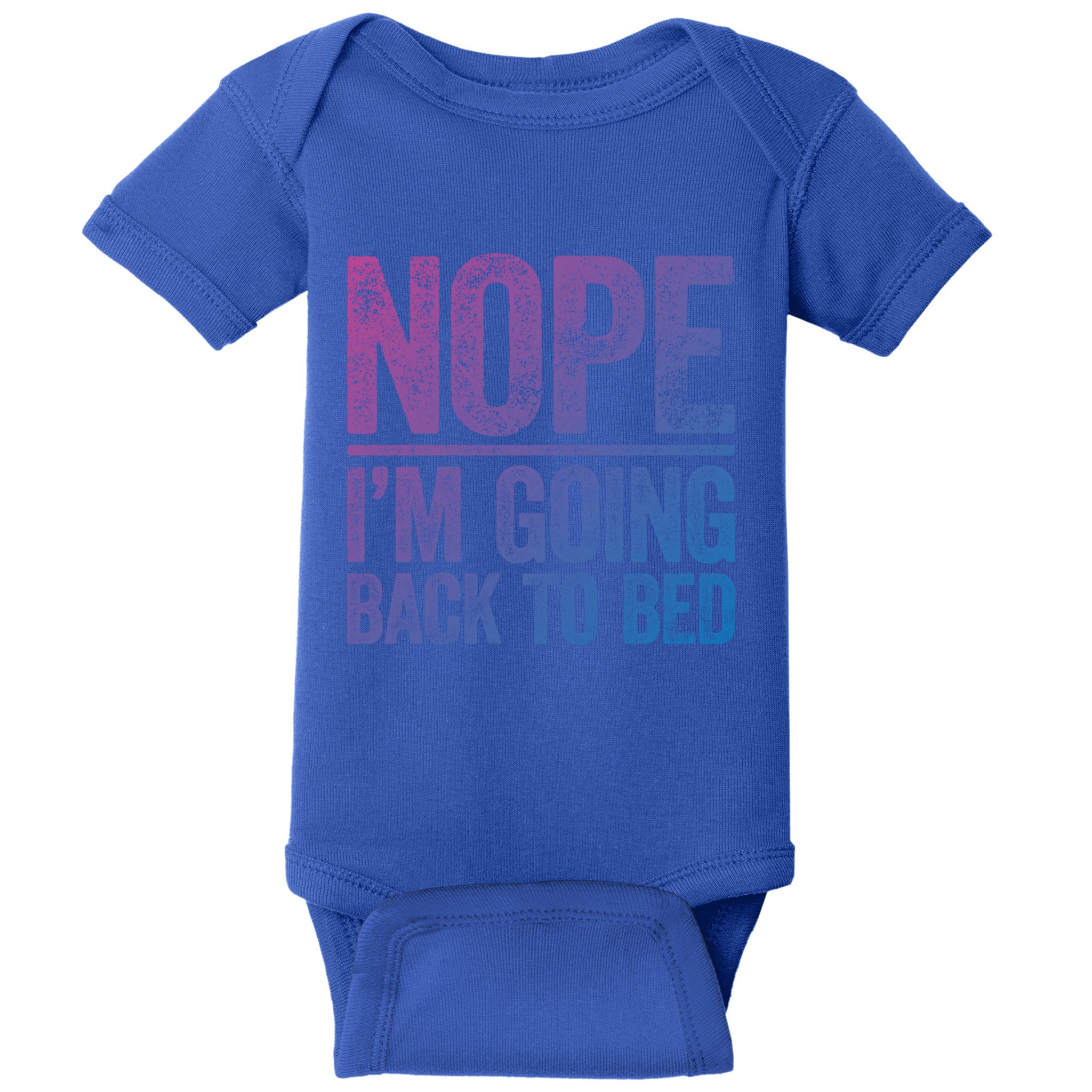Nope IM Going Back To Bed Gift Baby Bodysuit