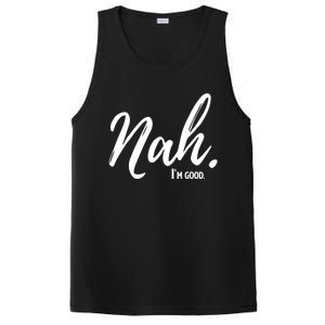 Nah IM Good Funny Humor Meme Gift PosiCharge Competitor Tank