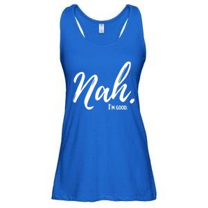 Nah IM Good Funny Humor Meme Gift Ladies Essential Flowy Tank