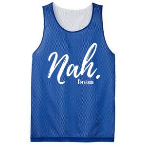 Nah IM Good Funny Humor Meme Gift Mesh Reversible Basketball Jersey Tank