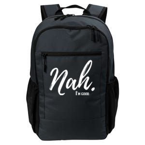 Nah IM Good Funny Humor Meme Gift Daily Commute Backpack