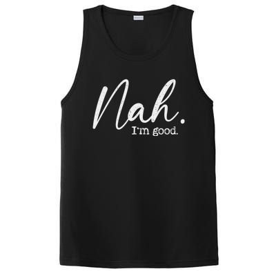 Nah Im Good Funny Humor Meme Day PosiCharge Competitor Tank