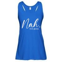 Nah Im Good Funny Humor Meme Day Ladies Essential Flowy Tank