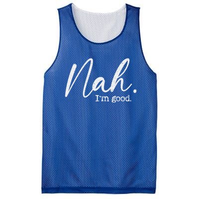 Nah Im Good Funny Humor Meme Day Mesh Reversible Basketball Jersey Tank