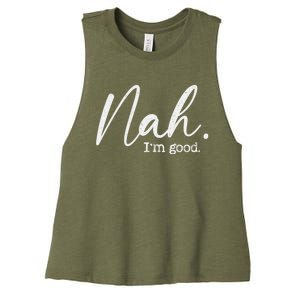 Nah Im Good Funny Humor Meme Day Women's Racerback Cropped Tank