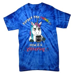 Now Its Glittering Funny Fierce Unicorn With Mug Gift Tie-Dye T-Shirt