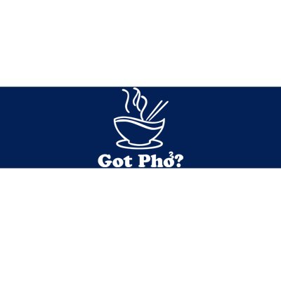 New I Got Pho Asian Nudles Cool Design Bumper Sticker