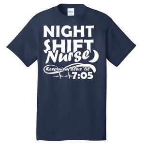 Night Shift Nurse Tall T-Shirt