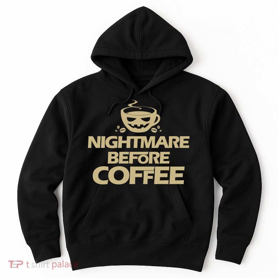 Nightmare Before Coffee Halloween Hoodie