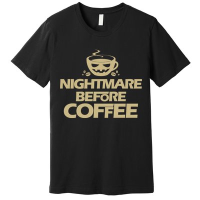 Nightmare Before Coffee Halloween Premium T-Shirt