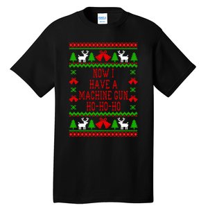 Now I Have A Machine Gun Ho Ho Ho Die Hard Quote Ugly Christmas Sweater Tall T-Shirt