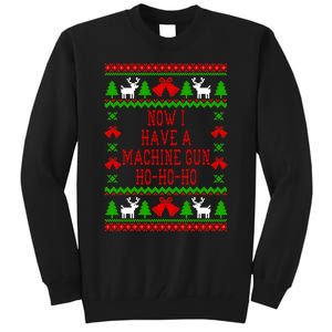 Now I Have A Machine Gun Ho Ho Ho Die Hard Quote Ugly Christmas Sweater Tall Sweatshirt