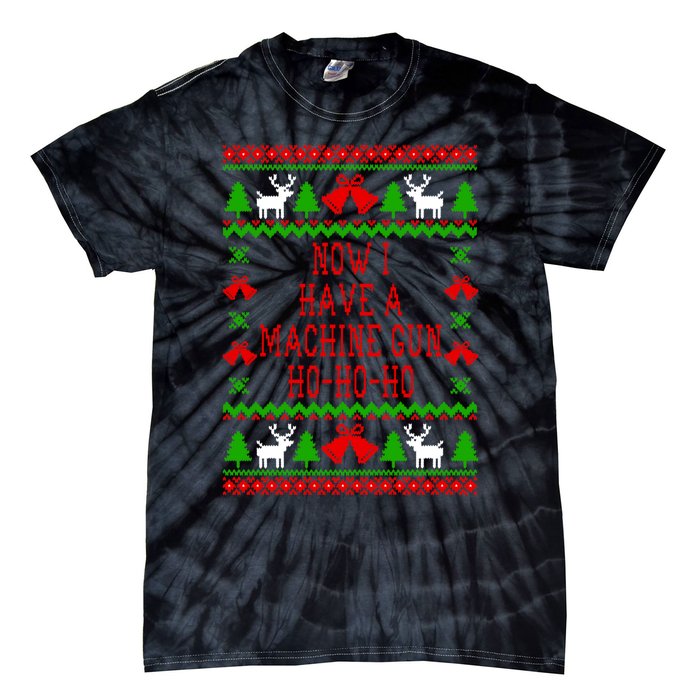 Now I Have A Machine Gun Ho Ho Ho Die Hard Quote Ugly Christmas Sweater Tie-Dye T-Shirt