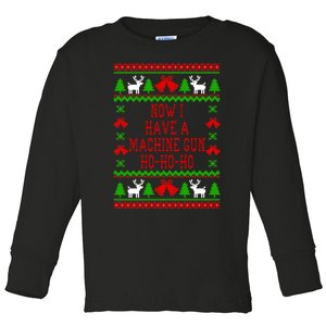 Now I Have A Machine Gun Ho Ho Ho Die Hard Quote Ugly Christmas Sweater Toddler Long Sleeve Shirt