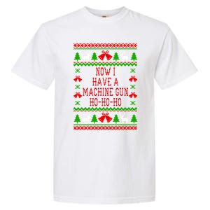 Now I Have A Machine Gun Ho Ho Ho Die Hard Quote Ugly Christmas Sweater Garment-Dyed Heavyweight T-Shirt