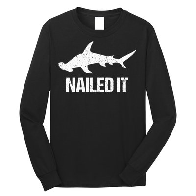 Nailed It Hammerhead Shark Tee Funny Shark Long Sleeve Shirt