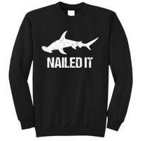 Nailed It Hammerhead Shark Tee Funny Shark Tall Sweatshirt