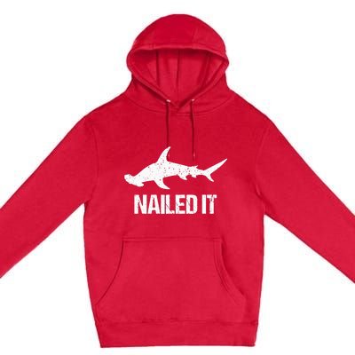 Nailed It Hammerhead Shark Tee Funny Shark Premium Pullover Hoodie