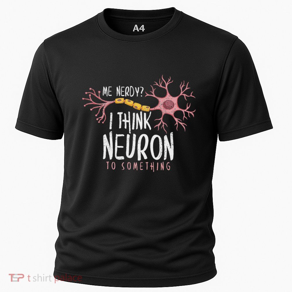 Neuroscience I Hink Neuron O Something Nerve Cooling Performance Crew T-Shirt