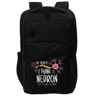 Neuroscience I Hink Neuron O Something Nerve Impact Tech Backpack