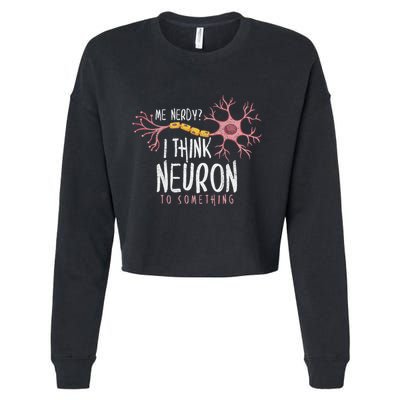 Neuroscience I Hink Neuron O Something Nerve Cropped Pullover Crew