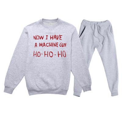 Now I Have A Machine Gun Ho Ho Ho Gift Premium Crewneck Sweatsuit Set