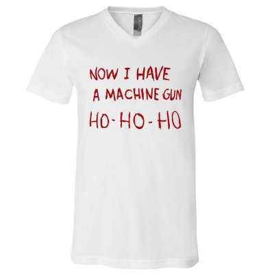 Now I Have A Machine Gun Ho Ho Ho Gift V-Neck T-Shirt