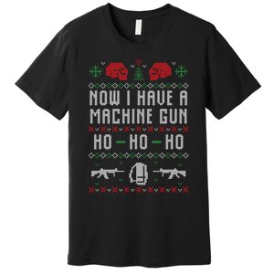 Now I Have A Machine Gun Ugly Christmas Premium T-Shirt