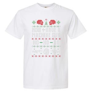 Now I Have A Machine Gun Ugly Christmas Garment-Dyed Heavyweight T-Shirt