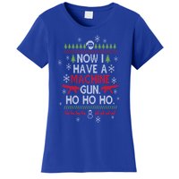 Now I Have A Machine Gun Ho Ho Ho Funny Christmas Movie Cute Gift Women's T-Shirt