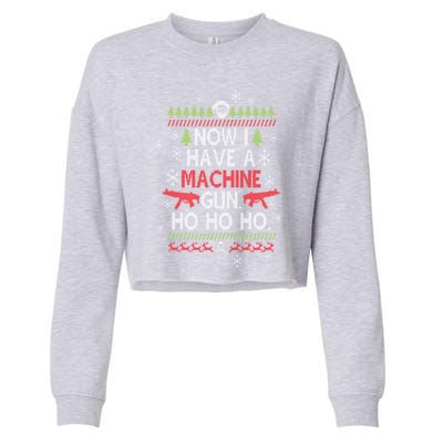 Now I Have A Machine Gun Ho Ho Ho Funny Christmas Movie Cute Gift Cropped Pullover Crew