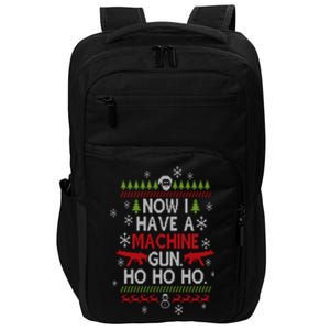 Now I Have A Machine Gun Ho Ho Ho Funny Christmas Movie Gift Impact Tech Backpack