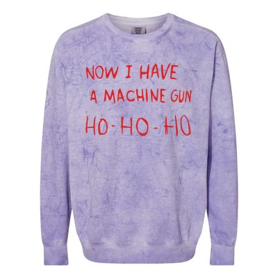 Now I Have A Machine Gun Classic Colorblast Crewneck Sweatshirt