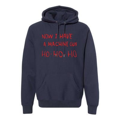 Now I Have A Machine Gun Classic Premium Hoodie