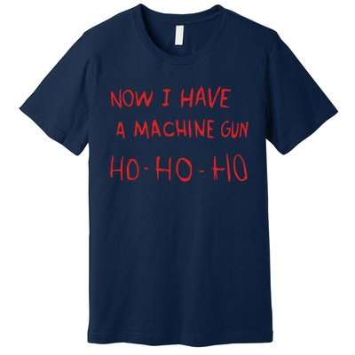 Now I Have A Machine Gun Classic Premium T-Shirt