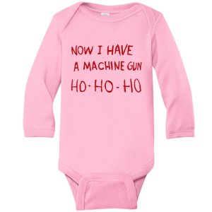 Now I Have A Machine Gun Ho Ho Ho Baby Long Sleeve Bodysuit