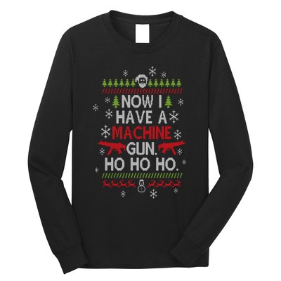 Now I Have A Machine Gun Ho Ho Ho Funny Christmas Long Sleeve Shirt