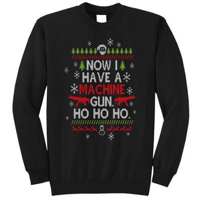 Now I Have A Machine Gun Ho Ho Ho Funny Christmas Sweatshirt