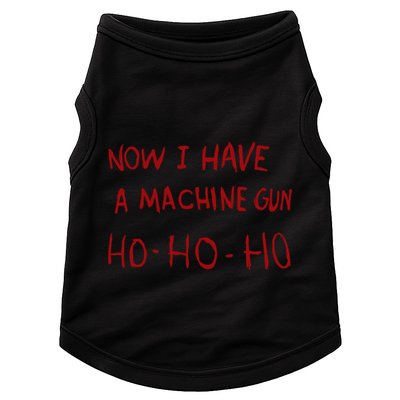 Now I Have A Machine Gun Ho Great Gift Doggie Tank