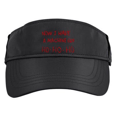 Now I Have A Machine Gun Ho Great Gift Adult Drive Performance Visor