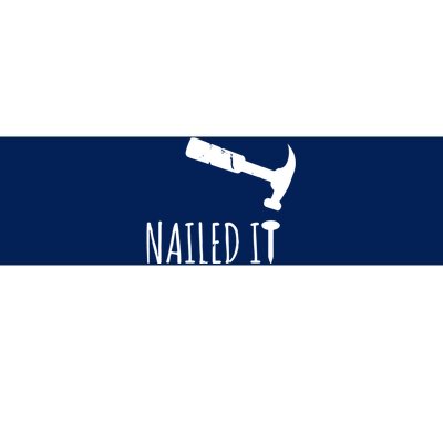 Nailed It Hammer And Nail Woodworking Carpentry Bumper Sticker