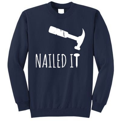 Nailed It Hammer And Nail Woodworking Carpentry Tall Sweatshirt