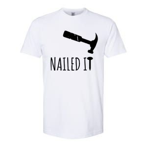 Nailed It Hammer And Nail Woodworking Carpentry Softstyle CVC T-Shirt