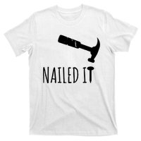 Nailed It Hammer And Nail Woodworking Carpentry T-Shirt