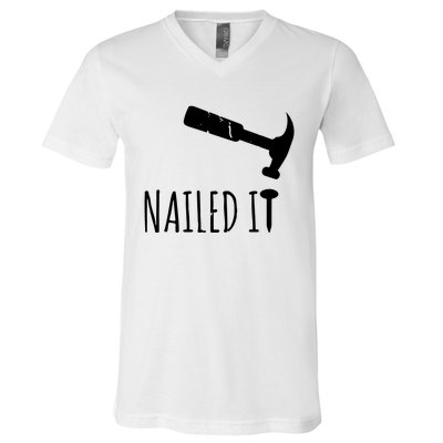 Nailed It Hammer And Nail Woodworking Carpentry V-Neck T-Shirt