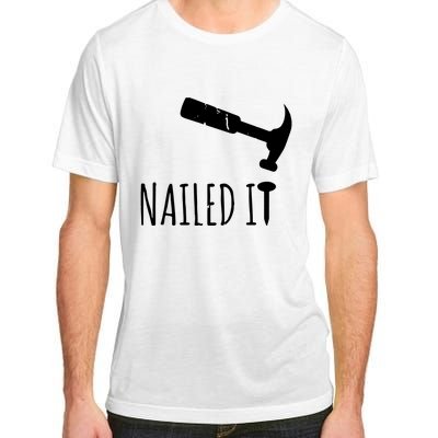 Nailed It Hammer And Nail Woodworking Carpentry Adult ChromaSoft Performance T-Shirt