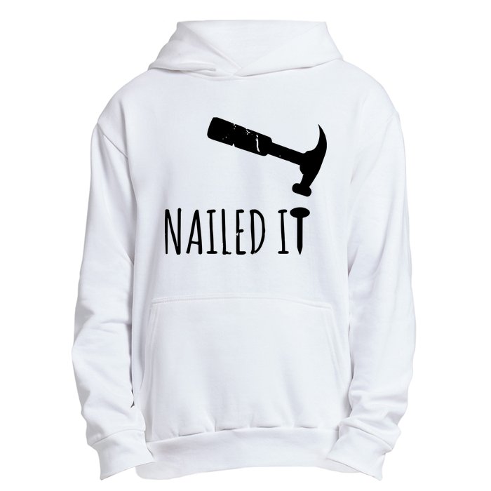 Nailed It Hammer And Nail Woodworking Carpentry Urban Pullover Hoodie