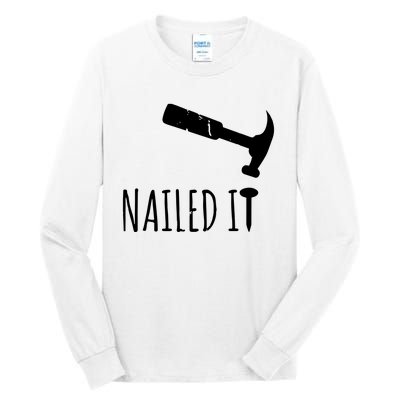 Nailed It Hammer And Nail Woodworking Carpentry Tall Long Sleeve T-Shirt