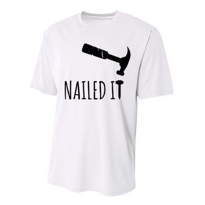 Nailed It Hammer And Nail Woodworking Carpentry Performance Sprint T-Shirt