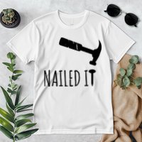 Nailed It Hammer And Nail Woodworking Carpentry Premium T-Shirt